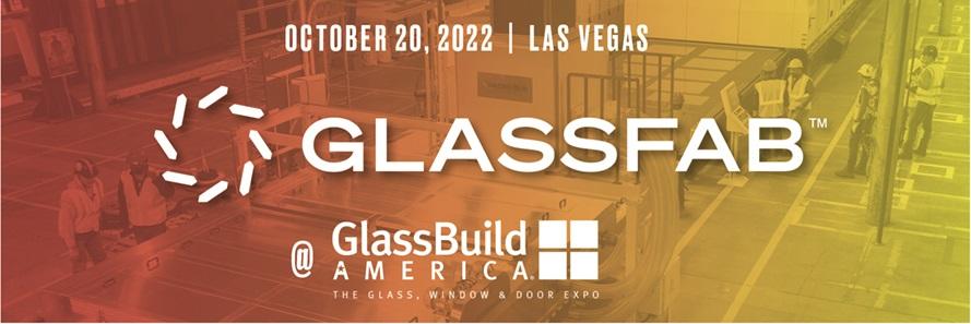 October 20, 2022. GlassFab at GlassBuild America